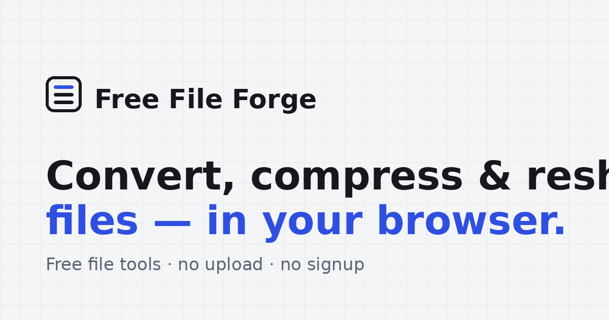 Free File Forge — Convert, compress & reshape files in your browser